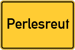 Place name sign Perlesreut
