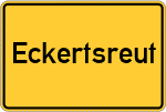 Place name sign Eckertsreut