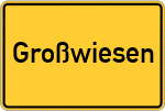 Place name sign Großwiesen