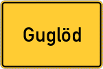 Place name sign Guglöd, Kreis Grafenau