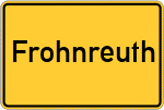 Place name sign Frohnreuth, Niederbayern