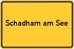 Place name sign Schadham am See