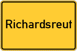 Place name sign Richardsreut, Niederbayern