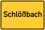 Place name sign Schlößbach, Niederbayern