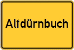 Place name sign Altdürnbuch, Niederbayern