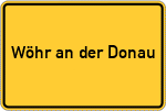 Place name sign Wöhr an der Donau