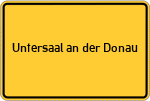 Place name sign Untersaal an der Donau
