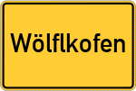 Place name sign Wölflkofen