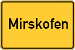 Place name sign Mirskofen