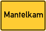 Place name sign Mantelkam, Niederbayern