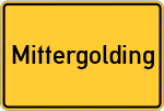 Place name sign Mittergolding, Bayern