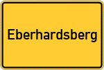 Place name sign Eberhardsberg, Niederbayern;Eberhardsberg, Kreis Passau