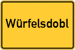 Place name sign Würfelsdobl, Niederbayern