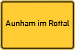 Place name sign Aunham im Rottal