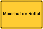 Place name sign Maierhof im Rottal
