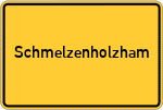 Place name sign Schmelzenholzham