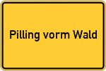 Place name sign Pilling vorm Wald