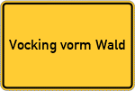 Place name sign Vocking vorm Wald