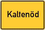 Place name sign Kaltenöd, Kreis Vilshofen, Niederbayern