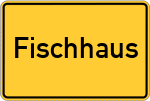 Place name sign Fischhaus