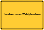 Place name sign Trasham vorm Wald;;Trasham, Kreis Passau