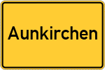 Place name sign Aunkirchen