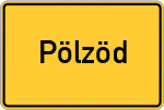 Place name sign Pölzöd, Niederbayern