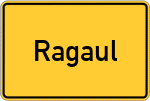 Place name sign Ragaul, Kreis Vilshofen, Niederbayern