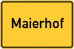 Place name sign Maierhof, Kreis Viechtach