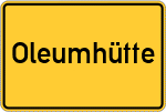 Place name sign Oleumhütte