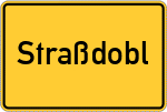 Place name sign Straßdobl