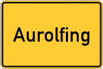 Place name sign Aurolfing