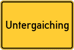 Place name sign Untergaiching, Niederbayern