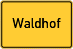 Place name sign Waldhof, Kreis Pfarrkirchen, Niederbayern