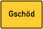 Place name sign Gschöd