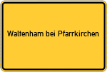 Place name sign Waltenham bei Pfarrkirchen, Niederbayern