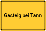 Place name sign Gasteig bei Tann, Niederbayern