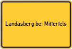 Place name sign Landasberg bei Mitterfels
