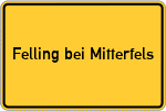 Place name sign Felling bei Mitterfels
