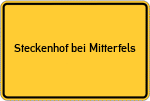 Place name sign Steckenhof bei Mitterfels