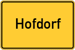 Place name sign Hofdorf, Kreis Bogen, Niederbayern