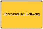 Place name sign Höhenstadl bei Stallwang