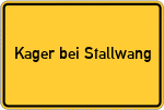Place name sign Kager bei Stallwang
