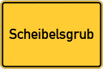 Place name sign Scheibelsgrub
