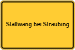 Place name sign Stallwang bei Straubing