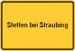 Place name sign Stetten bei Straubing