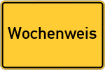 Place name sign Wochenweis, Niederbayern