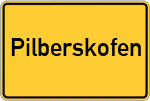 Place name sign Pilberskofen