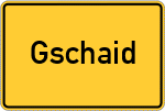 Place name sign Gschaid