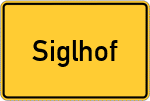 Place name sign Siglhof